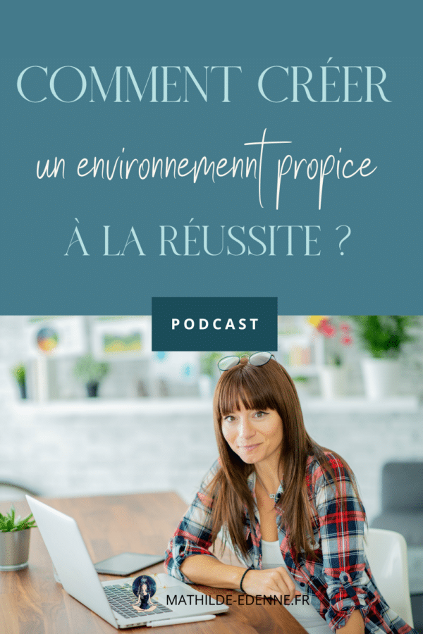 Comment créer un environnement propice à la réussite