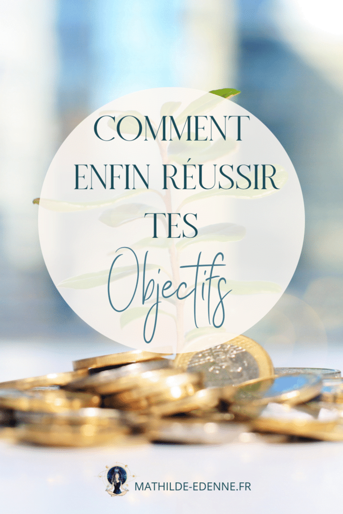 Comment enfin atteindre tes objectifs
